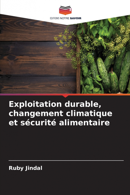 Exploitation durable, changement climatique et sécurité alimentaire
