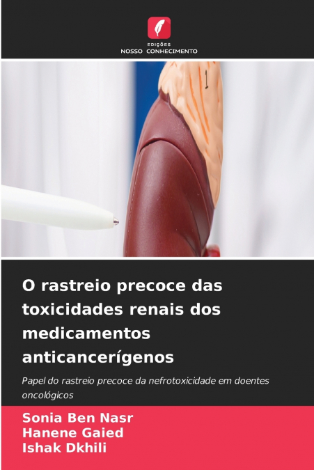 O rastreio precoce das toxicidades renais dos medicamentos anticancerígenos