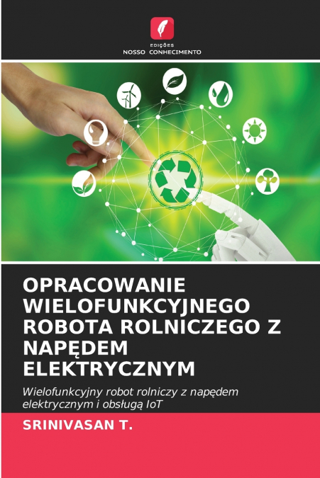 OPRACOWANIE WIELOFUNKCYJNEGO ROBOTA ROLNICZEGO Z NAPĘDEM ELEKTRYCZNYM