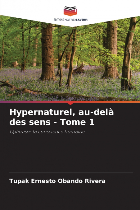 Hypernaturel, au-delà des sens - Tome 1