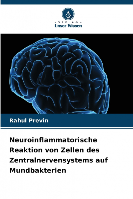 Neuroinflammatorische Reaktion von Zellen des Zentralnervensystems auf Mundbakterien