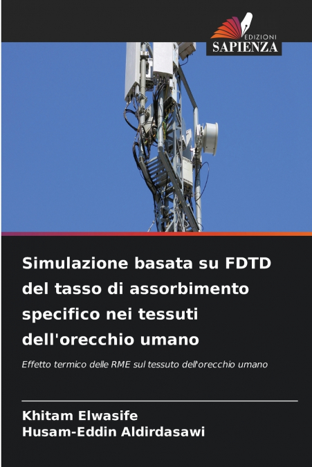 Simulazione basata su FDTD del tasso di assorbimento specifico nei tessuti dell’orecchio umano