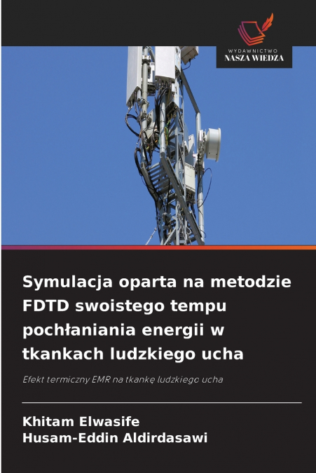 Symulacja oparta na metodzie FDTD swoistego tempu pochłaniania energii w tkankach ludzkiego ucha