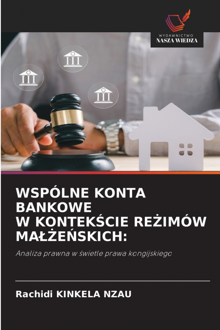 WSPÓLNE KONTA BANKOWE W KONTEKŚCIE REŻIMÓW MAŁŻEŃSKICH