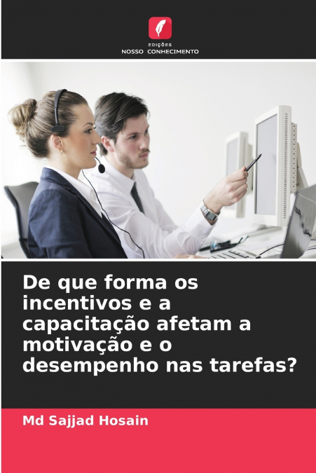 De que forma os incentivos e a capacitação afetam a motivação e o desempenho nas tarefas?