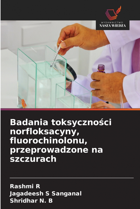 Badania toksyczności norfloksacyny, fluorochinolonu, przeprowadzone na szczurach