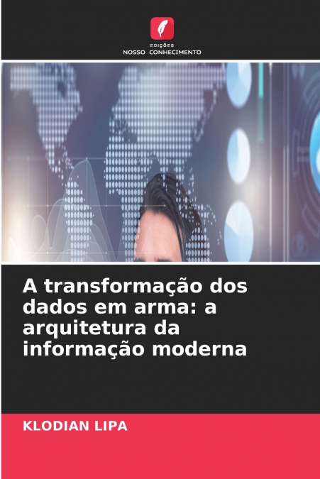 A transformação dos dados em arma
