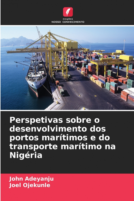 Perspetivas sobre o desenvolvimento dos portos marítimos e do transporte marítimo na Nigéria