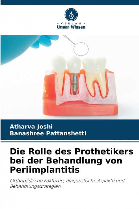 Die Rolle des Prothetikers bei der Behandlung von Periimplantitis