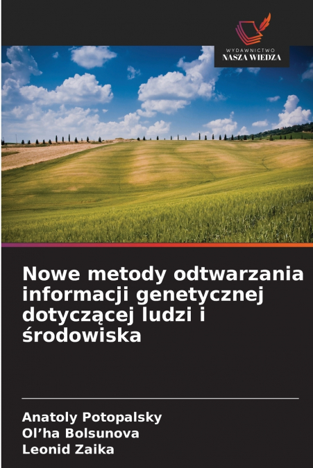 Nowe metody odtwarzania informacji genetycznej dotyczącej ludzi i środowiska