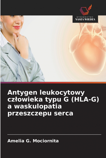 Antygen leukocytowy człowieka typu G (HLA-G) a waskulopatia przeszczepu serca