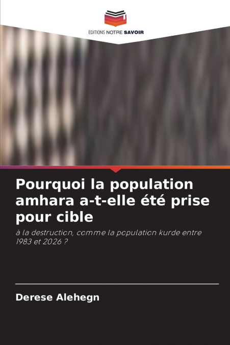 Pourquoi la population amhara a-t-elle été prise pour cible