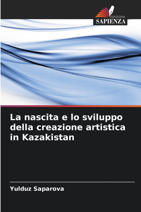La nascita e lo sviluppo della creazione artistica in Kazakistan