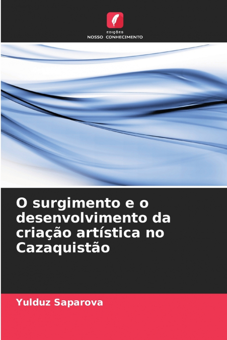 O surgimento e o desenvolvimento da criação artística no Cazaquistão