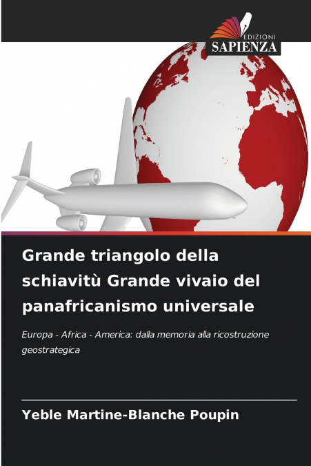 Grande triangolo della schiavitù Grande vivaio del panafricanismo universale