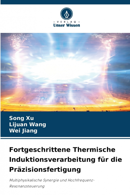 Fortgeschrittene Thermische Induktionsverarbeitung für die Präzisionsfertigung
