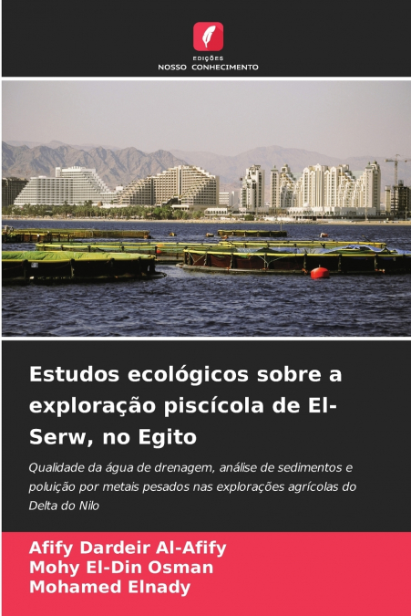 Estudos ecológicos sobre a exploração piscícola de El-Serw, no Egito