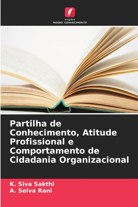 Partilha de Conhecimento, Atitude Profissional e Comportamento de Cidadania Organizacional