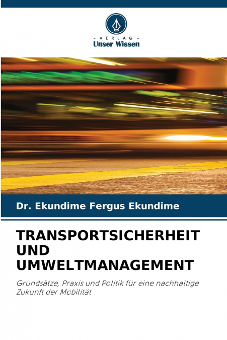 TRANSPORTSICHERHEIT UND UMWELTMANAGEMENT