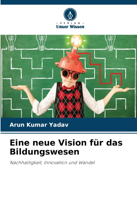 Eine neue Vision für das Bildungswesen