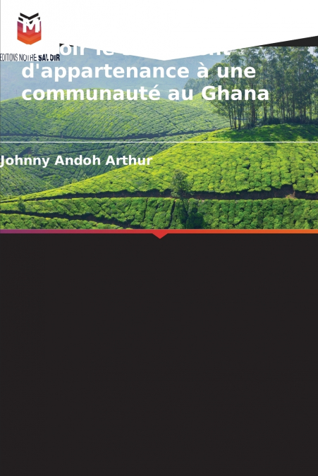 Ma communauté, mon espoir le sentiment d’appartenance à une communauté au Ghana