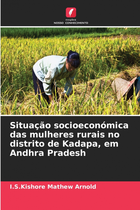 Situação socioeconómica das mulheres rurais no distrito de Kadapa, em Andhra Pradesh