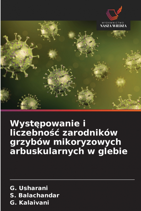 Występowanie i liczebność zarodników grzybów mikoryzowych arbuskularnych w glebie