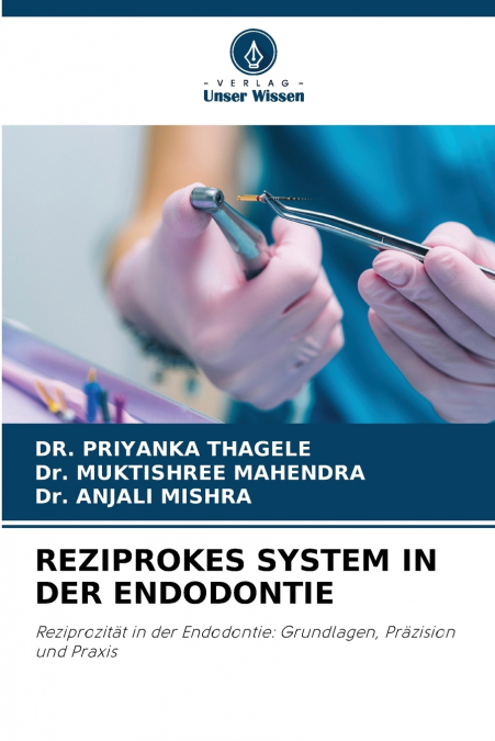 REZIPROKES SYSTEM IN DER ENDODONTIE