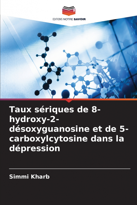 Taux sériques de 8-hydroxy-2-désoxyguanosine et de 5-carboxylcytosine dans la dépression