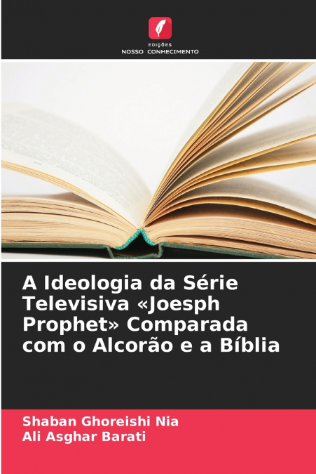 A Ideologia da Série Televisiva Joesph Prophet Comparada com o Alcorão e a Bíblia