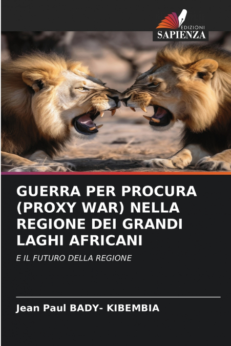 GUERRA PER PROCURA (PROXY WAR) NELLA REGIONE DEI GRANDI LAGHI AFRICANI