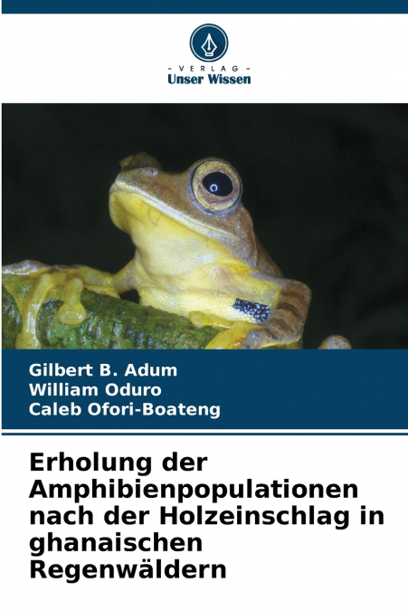 Erholung der Amphibienpopulationen nach der Holzeinschlag in ghanaischen Regenwäldern