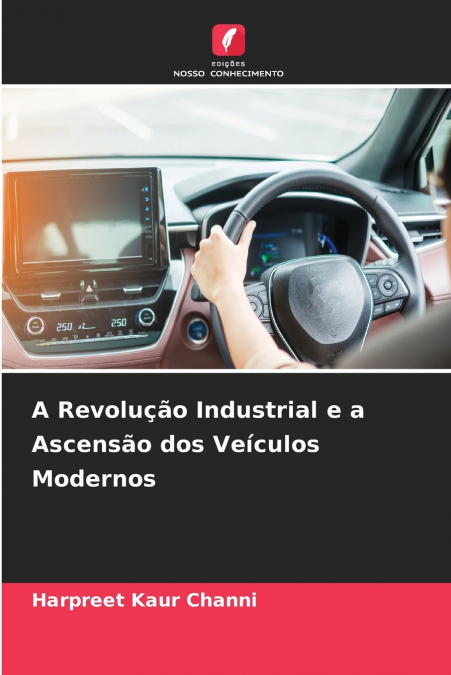 A Revolução Industrial e a Ascensão dos Veículos Modernos