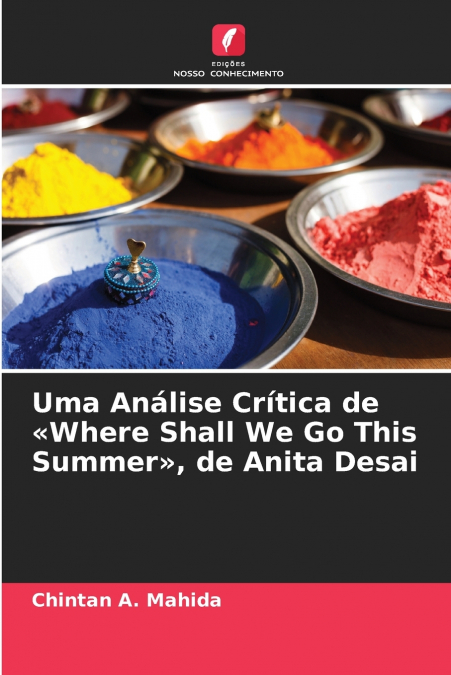Uma Análise Crítica de Where Shall We Go This Summer, de Anita Desai