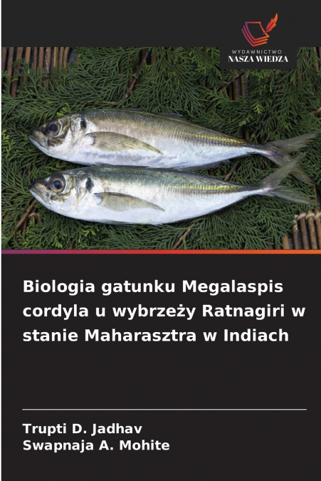 Biologia gatunku Megalaspis cordyla u wybrzeży Ratnagiri w stanie Maharasztra w Indiach