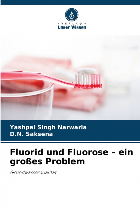 Fluorid und Fluorose - ein großes Problem
