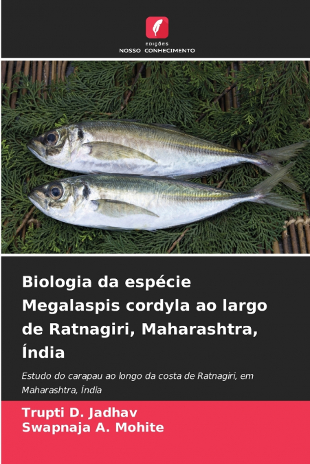 Biologia da espécie Megalaspis cordyla ao largo de Ratnagiri, Maharashtra, Índia