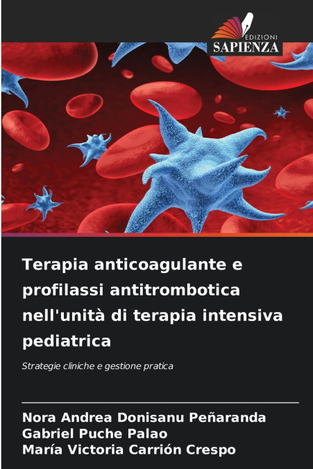 Terapia anticoagulante e profilassi antitrombotica nell’unità di terapia intensiva pediatrica