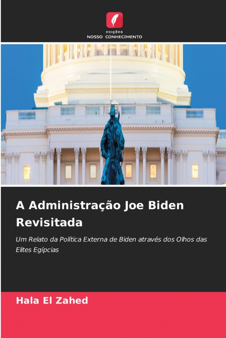 A Administração Joe Biden Revisitada