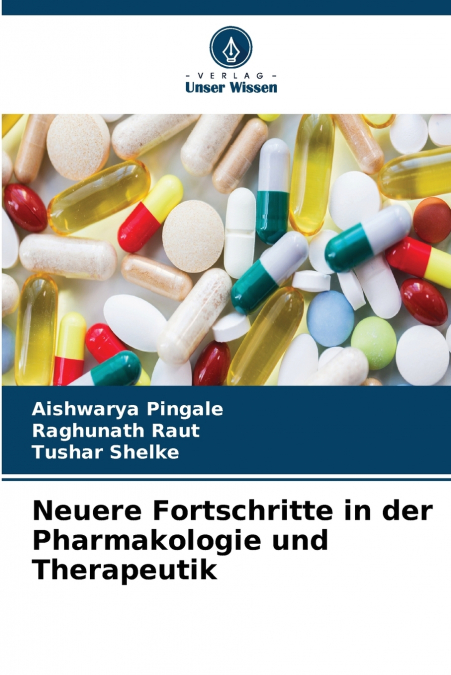 Neuere Fortschritte in der Pharmakologie und Therapeutik