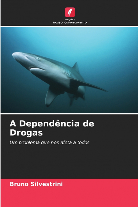 A Dependência de Drogas