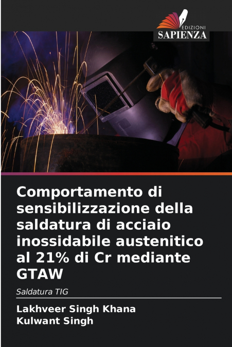 Comportamento di sensibilizzazione della saldatura di acciaio inossidabile austenitico al 21% di Cr mediante GTAW
