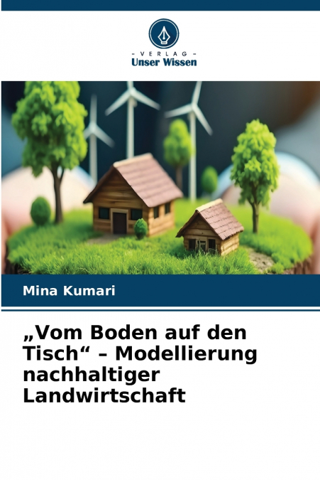 „Vom Boden auf den Tisch' - Modellierung nachhaltiger Landwirtschaft