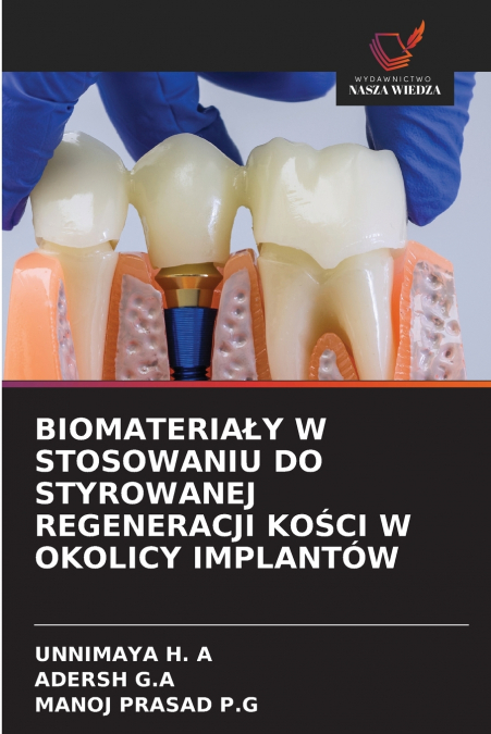 BIOMATERIAŁY W STOSOWANIU DO STYROWANEJ REGENERACJI KOŚCI W OKOLICY IMPLANTÓW