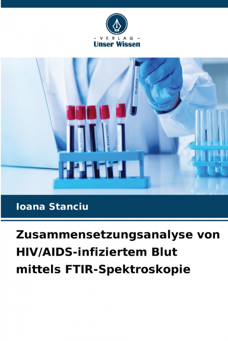 Zusammensetzungsanalyse von HIV/AIDS-infiziertem Blut mittels FTIR-Spektroskopie
