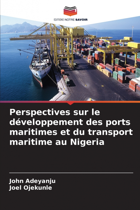 Perspectives sur le développement des ports maritimes et du transport maritime au Nigeria
