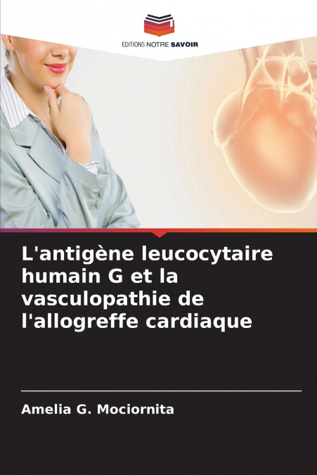 L’antigène leucocytaire humain G et la vasculopathie de l’allogreffe cardiaque
