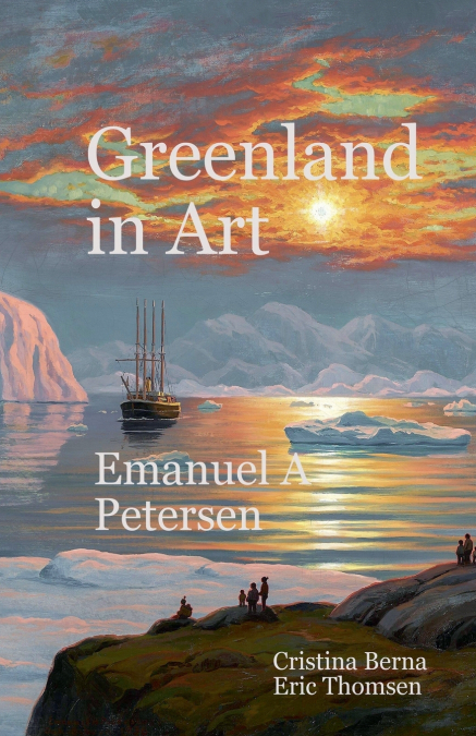 Greenland in Art Emanuel A Petersen