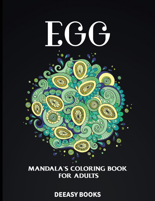 Egg Mandala´s Coloring Book for Adults