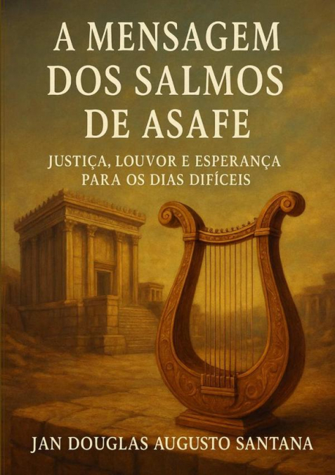“os Salmos De Asafe: Voz Profética E Clamor Da Alma'